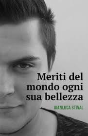 "Meriti del mondo ogni sua bellezza"
