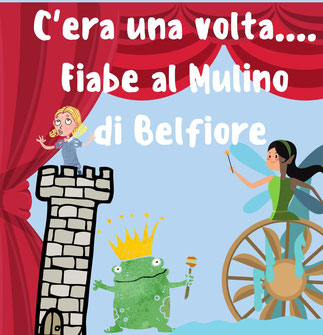 C'era una volta... Fiabe al Mulino di Belfiore